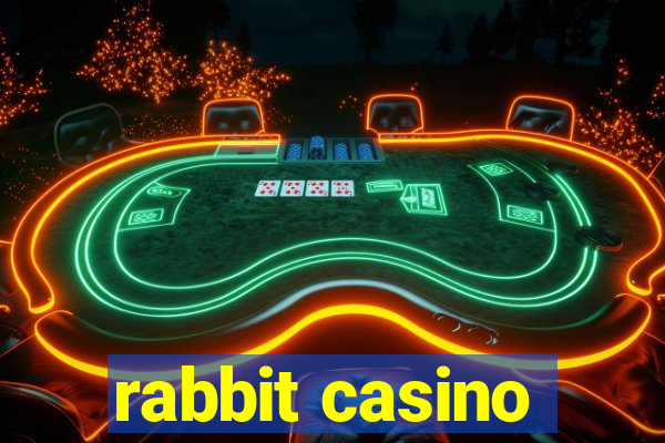 rabbit casino